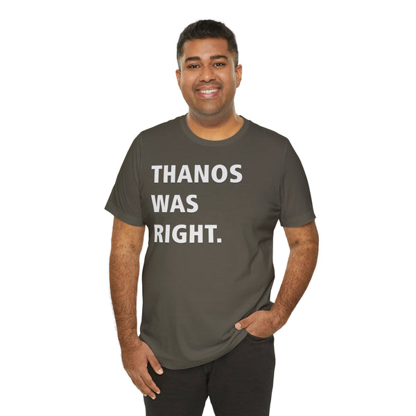 Thanos was right.