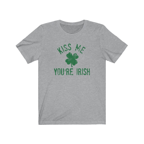 Kiss Me, You're Irish.   - St. Patrick's Day