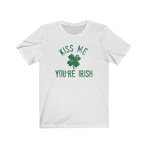 Kiss Me, You're Irish.   - St. Patrick's Day