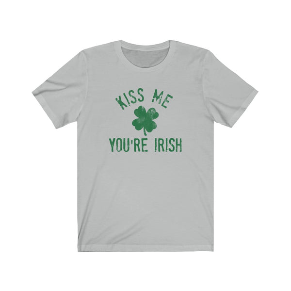 Kiss Me, You're Irish.   - St. Patrick's Day