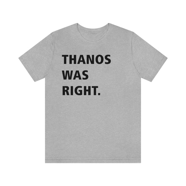Thanos was right.